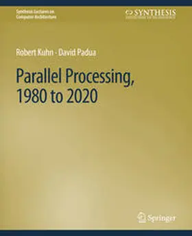 Kuhn / Padua | Parallel Processing, 1980 to 2020 | E-Book | www.sack.de