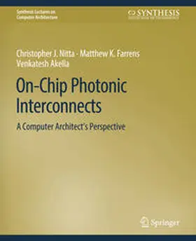 Nitta / Farrens / Akella |  On-Chip Photonic Interconnects | eBook | Sack Fachmedien