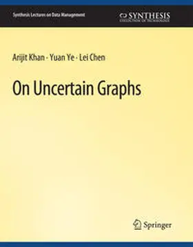Khan / Ye / Chen | On Uncertain Graphs | E-Book | www.sack.de