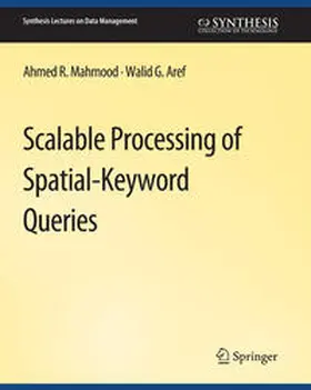 Mahmood / Aref | Scalable Processing of Spatial-Keyword Queries | E-Book | www.sack.de