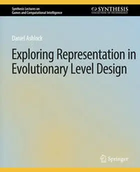 Ashlock |  Exploring Representation in Evolutionary Level Design | eBook | Sack Fachmedien