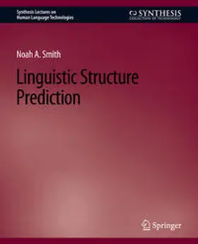 Smith |  Linguistic Structure Prediction | eBook | Sack Fachmedien