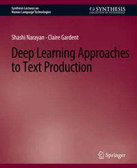 Narayan / Gardent |  Deep Learning Approaches to Text Production | eBook | Sack Fachmedien