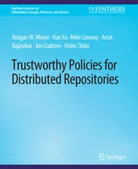 Moore / Xu / R. Tibbo |  Trustworthy Policies for Distributed Repositories | eBook | Sack Fachmedien