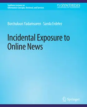 Yadamsuren / Erdelez |  Incidental Exposure to Online News | eBook | Sack Fachmedien
