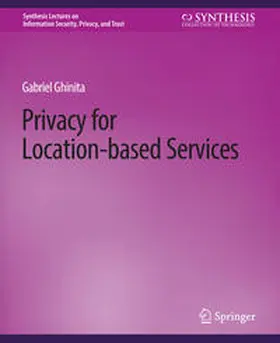 Ghinita |  Privacy for Location-based Services | eBook | Sack Fachmedien