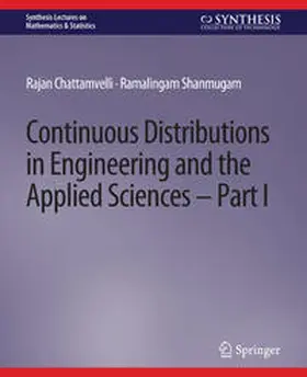 Chattamvelli / Shanmugam | Continuous Distributions in Engineering and the Applied Sciences -- Part I | E-Book | sack.de