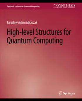 Miszczak |  High Level Structures for Quantum Computing | eBook | Sack Fachmedien