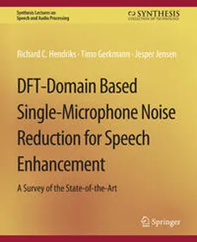 Hendriks / Gerkmann / Jensen |  DFT-Domain Based Single-Microphone Noise Reduction for Speech Enhancement | eBook | Sack Fachmedien