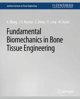 Wang / Nyman / Dong |  Fundamental Biomechanics in Bone Tissue Engineering | eBook | Sack Fachmedien
