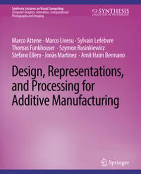Attene / Livesu / Lefebvre | Design, Representations, and Processing for Additive Manufacturing | E-Book | sack.de