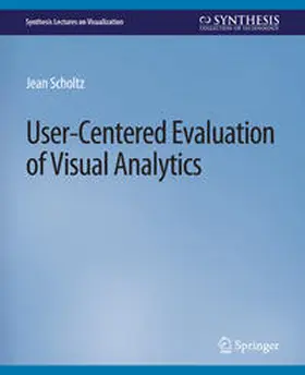 Scholtz | User-Centered Evaluation of Visual Analytics | E-Book | sack.de