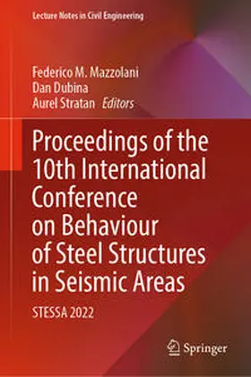 Mazzolani / Dubina / Stratan |  Proceedings of the 10th International Conference on Behaviour of Steel Structures in Seismic Areas | eBook | Sack Fachmedien
