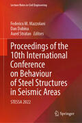 Mazzolani / Dubina / Stratan |  Proceedings of the 10th International Conference on Behaviour of Steel Structures in Seismic Areas | eBook | Sack Fachmedien