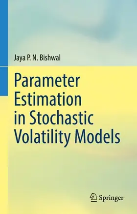 Bishwal |  Parameter Estimation in Stochastic Volatility Models | Buch |  Sack Fachmedien