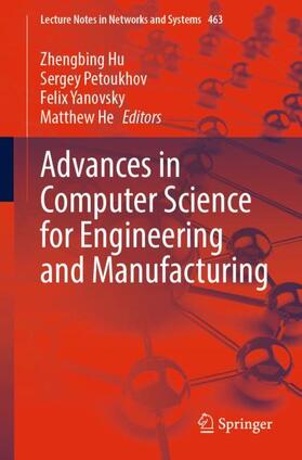 Hu / He / Petoukhov | Advances in Computer Science for Engineering and Manufacturing | Buch | 978-3-031-03876-1 | sack.de