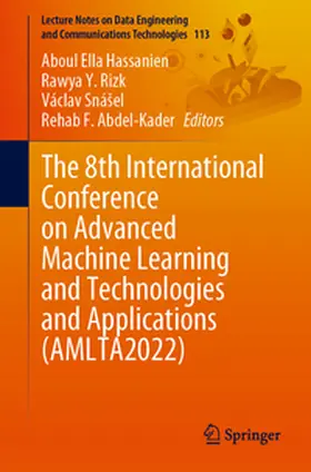 Hassanien / Rizk / Snášel |  The 8th International Conference on Advanced Machine Learning and Technologies and Applications (AMLTA2022) | eBook | Sack Fachmedien