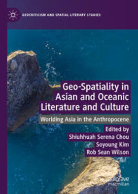 Chou / Kim / Wilson | Geo-Spatiality in Asian and Oceanic Literature and Culture | E-Book | sack.de