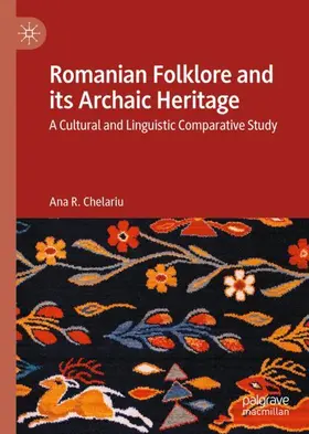 Chelariu |  Romanian Folklore and its Archaic Heritage | Buch |  Sack Fachmedien