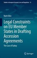 Idriz |  Legal Constraints on EU Member States in Drafting Accession Agreements | Buch |  Sack Fachmedien