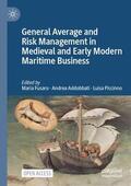 Fusaro / Piccinno / Addobbati |  General Average and Risk Management in Medieval and Early Modern Maritime Business | Buch |  Sack Fachmedien