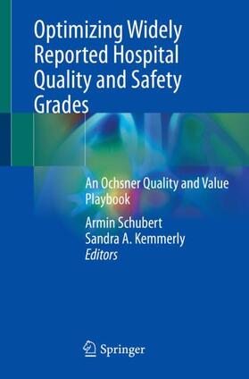 Kemmerly / Schubert |  Optimizing Widely Reported Hospital Quality and Safety Grades | Buch |  Sack Fachmedien