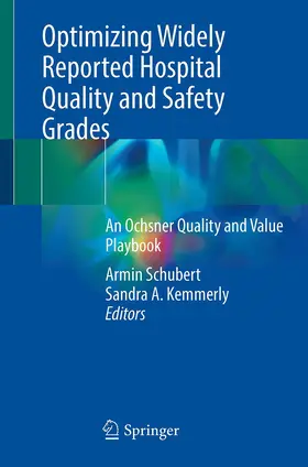 Schubert / Kemmerly | Optimizing Widely Reported Hospital Quality and Safety Grades | Buch | 978-3-031-04140-2 | www.sack.de