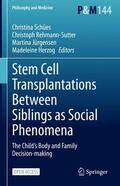 Schües / Herzog / Rehmann-Sutter |  Stem Cell Transplantations Between Siblings as Social Phenomena | Buch |  Sack Fachmedien