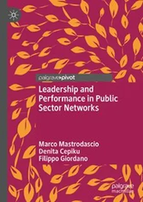 Mastrodascio / Cepiku / Giordano |  Leadership and Performance in Public Sector Networks | eBook | Sack Fachmedien