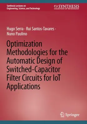 Serra / Paulino / Santos-Tavares |  Optimization Methodologies for the Automatic Design of Switched-Capacitor Filter Circuits for IoT Applications | Buch |  Sack Fachmedien