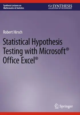 Hirsch |  Statistical Hypothesis Testing with Microsoft ® Office Excel ® | Buch |  Sack Fachmedien