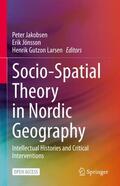 Jakobsen / Larsen / Jönsson |  Socio-Spatial Theory in Nordic Geography | Buch |  Sack Fachmedien