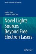 Solov'yov / Korol |  Novel Lights Sources Beyond Free Electron Lasers | Buch |  Sack Fachmedien