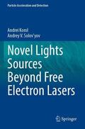 Solov'yov / Korol |  Novel Lights Sources Beyond Free Electron Lasers | Buch |  Sack Fachmedien