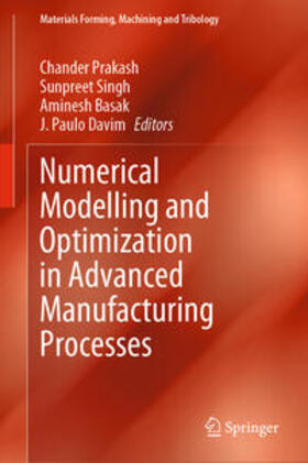 Prakash / Singh / Basak |  Numerical Modelling and Optimization in Advanced Manufacturing Processes | eBook | Sack Fachmedien