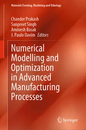 Prakash / Singh / Basak |  Numerical Modelling and Optimization in Advanced Manufacturing Processes | eBook | Sack Fachmedien