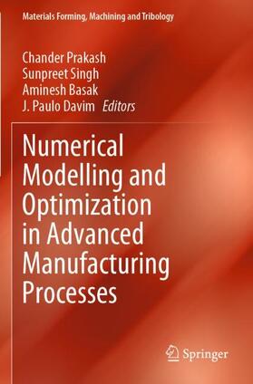 Prakash / Davim / Singh |  Numerical Modelling and Optimization in Advanced Manufacturing Processes | Buch |  Sack Fachmedien
