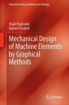 Tavakoli / Yaghoubi |  Mechanical Design of Machine Elements by Graphical Methods | Buch |  Sack Fachmedien