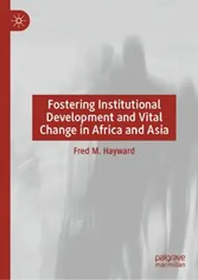 Hayward |  Fostering Institutional Development and Vital Change in Africa and Asia | eBook | Sack Fachmedien