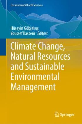 Kassem / Gökçekus / Gökçekus | Climate Change, Natural Resources and Sustainable Environmental Management | Buch | 978-3-031-04374-1 | sack.de