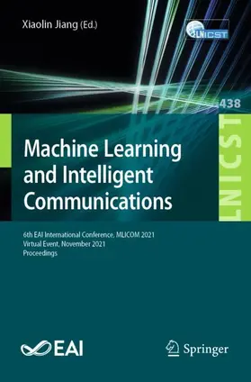 Jiang | Machine Learning and Intelligent Communications | Buch | 978-3-031-04408-3 | www.sack.de