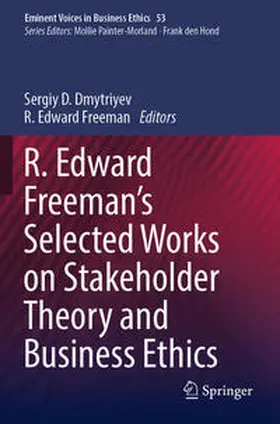 Freeman / Dmytriyev |  R. Edward Freeman's Selected Works on Stakeholder Theory and Business Ethics | Buch |  Sack Fachmedien