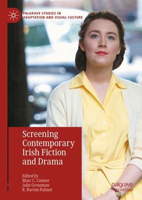 Conner / Grossman / Palmer | Screening Contemporary Irish Fiction and Drama | Buch | 978-3-031-04567-7 | sack.de