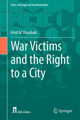 Al-Shoubaki | War Victims and the Right to a City | Buch | 978-3-031-04600-1 | www.sack.de