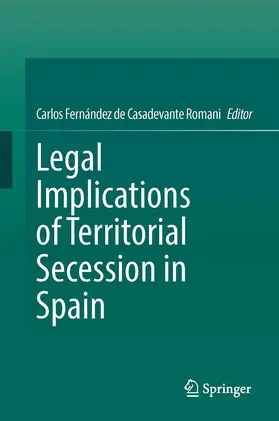 Fernández de Casadevante Romani |  Legal Implications of Territorial Secession in Spain | Buch |  Sack Fachmedien