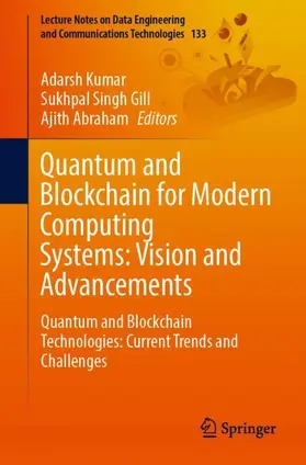 Kumar / Abraham / Gill |  Quantum and Blockchain for Modern Computing Systems: Vision and Advancements | Buch |  Sack Fachmedien