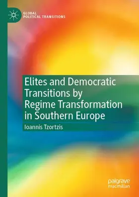 Tzortzis |  Elites and Democratic Transitions by Regime Transformation in Southern Europe | Buch |  Sack Fachmedien