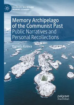 Koleva | Memory Archipelago of the Communist Past | Buch | 978-3-031-04660-5 | sack.de