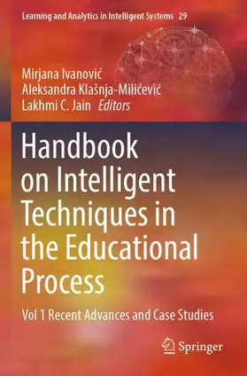 Ivanovic / Ivanovic / Jain |  Handbook on Intelligent Techniques in the Educational Process | Buch |  Sack Fachmedien