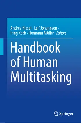 Kiesel / Müller / Johannsen | Handbook of Human Multitasking | Buch | 978-3-031-04759-6 | sack.de